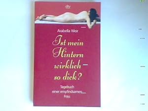 Imagen del vendedor de Ist mein Hintern wirklich so dick ?: Tagebuch einer empfindsamen Frau. a la venta por books4less (Versandantiquariat Petra Gros GmbH & Co. KG)