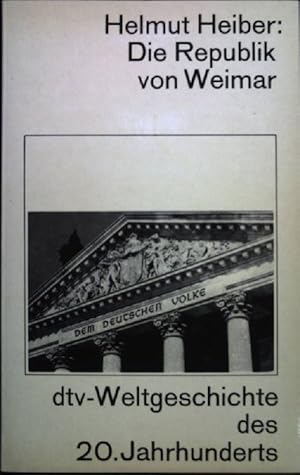 Imagen del vendedor de Die Republik von Weimar: Weltgeschichte des 20. Jahrhunderts Band 3. a la venta por books4less (Versandantiquariat Petra Gros GmbH & Co. KG)