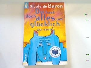 Seller image for Du hast doch alles um glcklich zu sein: Roman for sale by books4less (Versandantiquariat Petra Gros GmbH & Co. KG)
