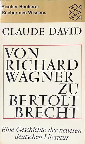 Bild des Verkufers fr Von Richard Wagner bis Bertolt Brecht: Eine Geschichte der neueren deutschen Literatur. (Nr. 600) zum Verkauf von books4less (Versandantiquariat Petra Gros GmbH & Co. KG)