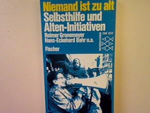 Imagen del vendedor de Niemand ist zu alt: Selbsthilfe und Alteninitiativen. (Nr. 4210) a la venta por books4less (Versandantiquariat Petra Gros GmbH & Co. KG)