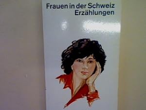 Bild des Verkufers fr Frauen in der Schweiz: Erzhlungen Nr. 11329 zum Verkauf von books4less (Versandantiquariat Petra Gros GmbH & Co. KG)