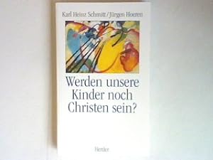 Imagen del vendedor de Werden unsere Kinder noch Christen sein ?. a la venta por books4less (Versandantiquariat Petra Gros GmbH & Co. KG)