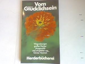 Bild des Verkufers fr Vom Glcklichsein: Wegweisungen groer Denker. zum Verkauf von books4less (Versandantiquariat Petra Gros GmbH & Co. KG)