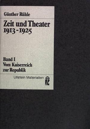 Bild des Verkufers fr Zeit und Theater 1913 bis 1925 Bd. 1: Vom Kaiserreich zur Republik. (Nr.35028) zum Verkauf von books4less (Versandantiquariat Petra Gros GmbH & Co. KG)