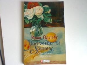 Immagine del venditore per Und wieder ist Sonntag: Vom Glck des Augenblicks. venduto da books4less (Versandantiquariat Petra Gros GmbH & Co. KG)