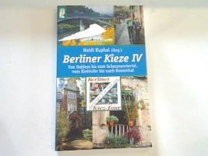 Bild des Verkufers fr Berliner Kieze 4: Von Dahlem bis zum Scheunenviertel vom Kiehlufer bis nach Rosenthal. zum Verkauf von books4less (Versandantiquariat Petra Gros GmbH & Co. KG)