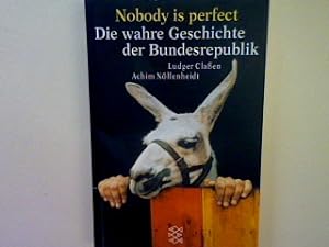 Bild des Verkufers fr Nobody is perfect: Die wahre Geschichte der Bundesrepublik. zum Verkauf von books4less (Versandantiquariat Petra Gros GmbH & Co. KG)