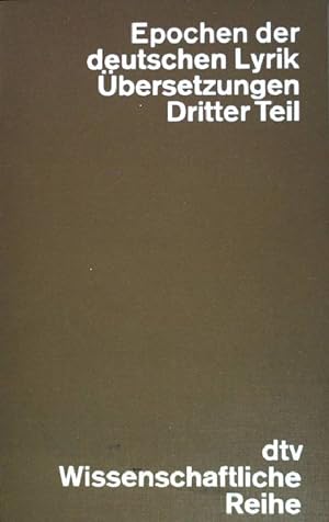 Seller image for Epochen der deutschen Lyrik: bersetzungen Dritter Teil. (NR:4184) for sale by books4less (Versandantiquariat Petra Gros GmbH & Co. KG)