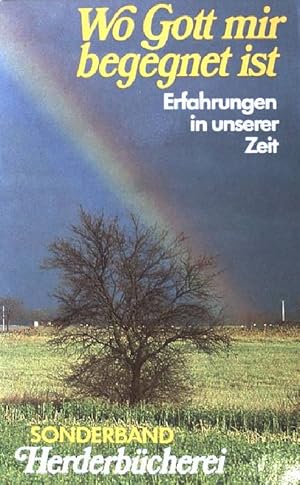 Seller image for Wo Gott mir begegnet ist: Erfahrungen in unserer Zeit. for sale by books4less (Versandantiquariat Petra Gros GmbH & Co. KG)