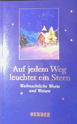 Bild des Verkufers fr Auf jedem Weg leuchtet ein Stern: Weihnachtliche Worte und Weisen. zum Verkauf von books4less (Versandantiquariat Petra Gros GmbH & Co. KG)