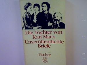 Bild des Verkufers fr Die Tchter von Karl Marx: Unverffentlichte Briefe. (Nr. 5617) zum Verkauf von books4less (Versandantiquariat Petra Gros GmbH & Co. KG)