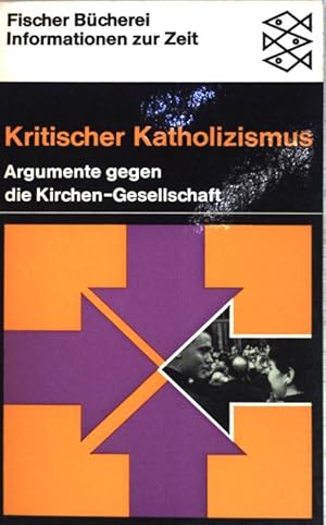 Bild des Verkufers fr Kritischer Katholizismus: Argumente gegen die Kirchengesellschaft. (Nr. 1015) zum Verkauf von books4less (Versandantiquariat Petra Gros GmbH & Co. KG)