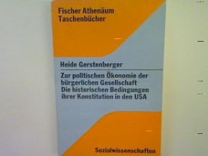 Imagen del vendedor de Zur politischen konomie der brgerlichen Gesellschaft: Die historischen Bedingungen ihrer Konstitution in den USA. (Nr. FAT 4029) a la venta por books4less (Versandantiquariat Petra Gros GmbH & Co. KG)