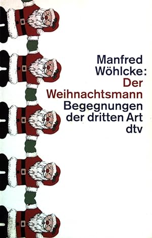 Seller image for Der Weihnachtsmann: Begegnungen der dritten Art. Nr. 12326 for sale by books4less (Versandantiquariat Petra Gros GmbH & Co. KG)