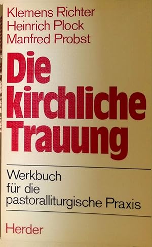 Seller image for Die kirchliche Trauung: Werkbuch fr die pastoralliturgische Praxis. for sale by books4less (Versandantiquariat Petra Gros GmbH & Co. KG)
