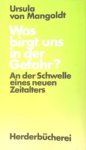 Bild des Verkufers fr Was bringt uns in der Gefahr ?: An der Schwelle eines neuen Zeitalters. zum Verkauf von books4less (Versandantiquariat Petra Gros GmbH & Co. KG)