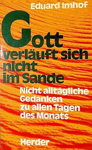 Seller image for Gott verluft sich nicht im Sande: Nicht alltgliche Gedanken zu allen Tagen des Monats. for sale by books4less (Versandantiquariat Petra Gros GmbH & Co. KG)