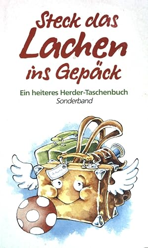Bild des Verkufers fr Steck das Lachen ins Gepck: Ein heiteres Herder- Taschenbuch (Sonderband). zum Verkauf von books4less (Versandantiquariat Petra Gros GmbH & Co. KG)