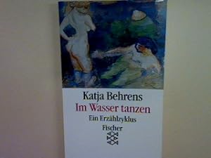 Bild des Verkäufers für Im Wasser tanzen: Ein Erzählzyklus. zum Verkauf von books4less (Versandantiquariat Petra Gros GmbH & Co. KG)
