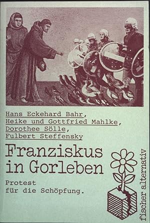 Seller image for Franziskus in Gorleben: Protest fr die Schpfung. (Nr. 4051) for sale by books4less (Versandantiquariat Petra Gros GmbH & Co. KG)