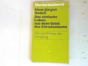 Seller image for Das einfache Leben aus dem Geist des Christentums: Wir sind Partner der Schpfung. (NR: 898) for sale by books4less (Versandantiquariat Petra Gros GmbH & Co. KG)