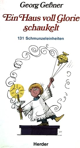 Immagine del venditore per Ein Haus voll Glorie schaukelt: 131 Schmunzeleinheiten. venduto da books4less (Versandantiquariat Petra Gros GmbH & Co. KG)