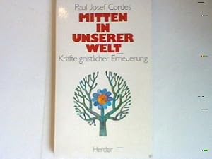 Imagen del vendedor de Mitten in unserer Welt: Krfte geistlicher Erneuerung. a la venta por books4less (Versandantiquariat Petra Gros GmbH & Co. KG)