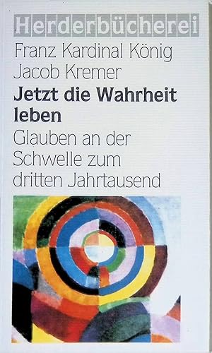 Bild des Verkufers fr Jetzt die Wahrheit leben: Glauben an der Schwelle zum dritten Jahrtausend. Nr. 1746 zum Verkauf von books4less (Versandantiquariat Petra Gros GmbH & Co. KG)