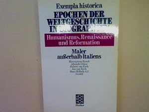 Bild des Verkufers fr Epochen der Weltgeschichte in Biographien Bd. 21: Humanismus Renaissance und Reformation. Maler auerhalb Italiens. zum Verkauf von books4less (Versandantiquariat Petra Gros GmbH & Co. KG)