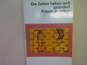 Bild des Verkufers fr Die Zeiten haben sich gendert: Frauen in Indien. zum Verkauf von books4less (Versandantiquariat Petra Gros GmbH & Co. KG)