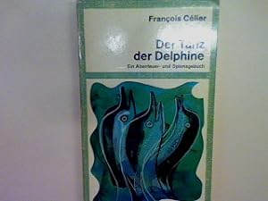 Imagen del vendedor de Der Tanz der Delphine: Ein Abenteuer und Spionagebuch. (Nr. 7138) a la venta por books4less (Versandantiquariat Petra Gros GmbH & Co. KG)
