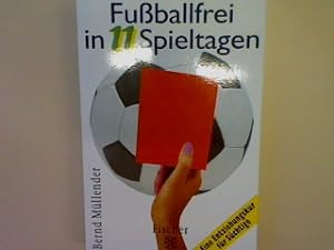 Bild des Verkufers fr Fuballfrei in 11 Spieltagen. zum Verkauf von books4less (Versandantiquariat Petra Gros GmbH & Co. KG)