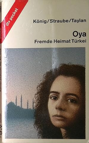 Bild des Verkufers fr Oya: Fremde Heimat Trkei. Nr. 7887 zum Verkauf von books4less (Versandantiquariat Petra Gros GmbH & Co. KG)