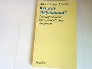 Seller image for Wer war Muhammad ?: Lebensgeschichte und prophetischer Anspruch. for sale by books4less (Versandantiquariat Petra Gros GmbH & Co. KG)