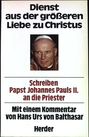 Bild des Verkufers fr Dienst aus der greren Liebe zu Christus: Schreiben Papst Johannes Paul II. an die Priester. zum Verkauf von books4less (Versandantiquariat Petra Gros GmbH & Co. KG)