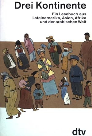 Seller image for Drei Kontinente: Ein Lesebuch aus Lateinamerika Asien Afrika und der arabischen Welt. (Nr 11568) for sale by books4less (Versandantiquariat Petra Gros GmbH & Co. KG)