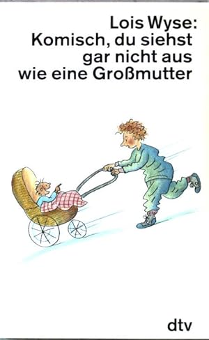 Seller image for Komisch du siehst gar nicht aus wie eine Gromutter. (Nr. 11298) for sale by books4less (Versandantiquariat Petra Gros GmbH & Co. KG)