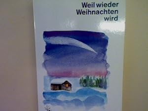 Imagen del vendedor de Weil wieder Weihnachten wird. (Grodruck) a la venta por books4less (Versandantiquariat Petra Gros GmbH & Co. KG)