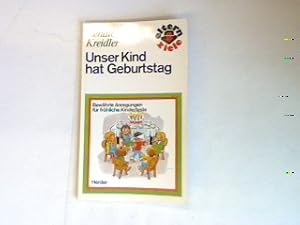 Bild des Verkufers fr Unser Kind hat Geburtstag: Bewhrte Anregungen fr frhliche Kinderfeste. zum Verkauf von books4less (Versandantiquariat Petra Gros GmbH & Co. KG)