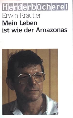Bild des Verkufers fr Mein Leben ist wie der Amazonas. (Nr. 8815) zum Verkauf von books4less (Versandantiquariat Petra Gros GmbH & Co. KG)