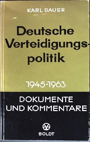 Bild des Verkufers fr Deutsche Verteidigungspolitik 1945 bis 1963: Dokumente und Kommentare. zum Verkauf von books4less (Versandantiquariat Petra Gros GmbH & Co. KG)