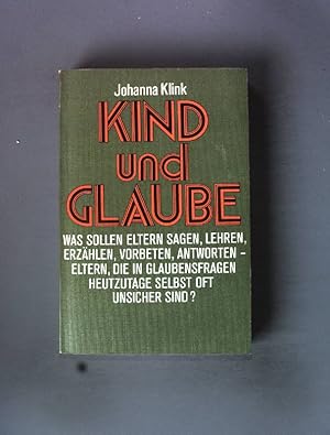 Image du vendeur pour Kind und Glaube. mis en vente par books4less (Versandantiquariat Petra Gros GmbH & Co. KG)