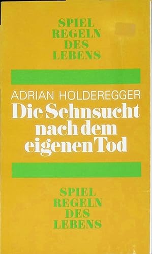 Imagen del vendedor de Die Sehnsucht nach dem eigenen Tod. Spielregeln des Lebens (Nr 7) a la venta por books4less (Versandantiquariat Petra Gros GmbH & Co. KG)