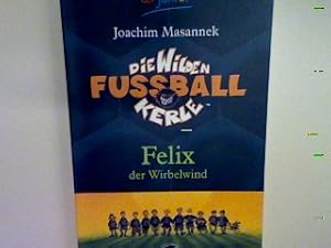 Seller image for Die wilden Fuballkerle Bd. 2: Felix der Wirbelwind. Nr. 70804 for sale by books4less (Versandantiquariat Petra Gros GmbH & Co. KG)