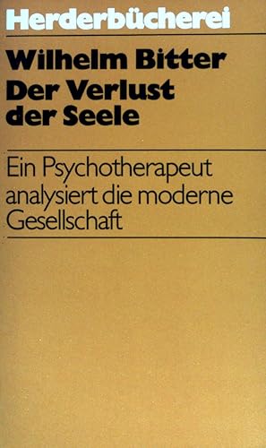 Bild des Verkufers fr Der Verlust der Seele: Ein Psychotherapeut analysiert die moderne Gesellschaft. (NR: 333) zum Verkauf von books4less (Versandantiquariat Petra Gros GmbH & Co. KG)