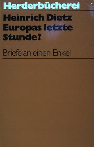 Seller image for Europas letzte Stunde ?: Briefe an einen Enkel. (NR: 836) for sale by books4less (Versandantiquariat Petra Gros GmbH & Co. KG)