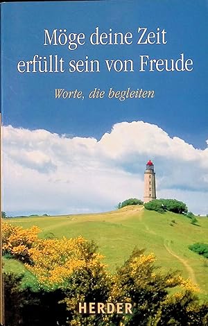 Seller image for Mge deine Zeit erfllt sein von Freude: Worte, die begleiten. for sale by books4less (Versandantiquariat Petra Gros GmbH & Co. KG)