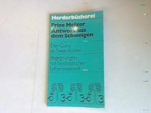 Seller image for Antwort aus dem schweigen: Der Guru als Seelenfhrer; Begegnungen mit hinduistischer Lebensweisheit. for sale by books4less (Versandantiquariat Petra Gros GmbH & Co. KG)