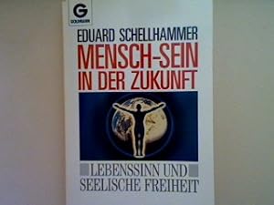 Seller image for Menschsein in der Zukunft: Lebenssinn und seelische Freiheit. Nr. 11676, for sale by books4less (Versandantiquariat Petra Gros GmbH & Co. KG)